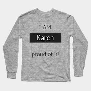 I am Karen Long Sleeve T-Shirt